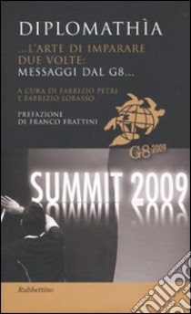 Diplomathìa. ...L'arte di imparare due volte: messaggi dal G8... libro di Petri F. (cur.); Lobasso F. (cur.)