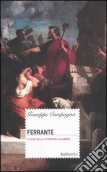 Ferrante libro di Campagna Giuseppe; Crupi P. (cur.)