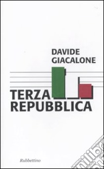 Terza Repubblica libro di Giacalone Davide