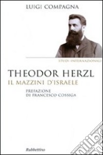 Theodor Herzl. Il Mazzini d'Israele libro di Compagna Luigi