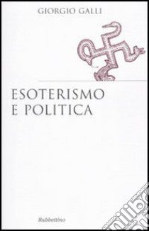 Esoterismo e politica libro di Galli Giorgio