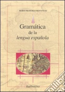 Gramática de la lengua española libro di Benvenuto Mario F.