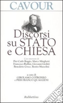 Discorsi su Stato e Chiesa libro di Cavour Camillo; Cotroneo G. (cur.); Quaglieni P. F. (cur.)