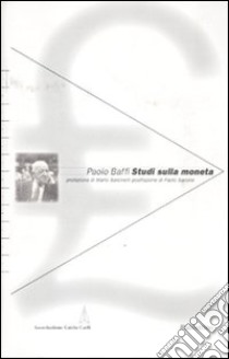 Studi sulla moneta libro di Baffi Paolo