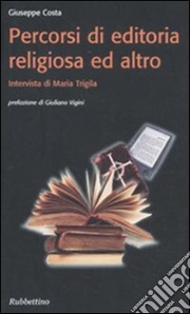 Percorsi di editoria religiosa ed altro libro di Costa Giuseppe