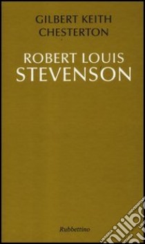 Robert Louis Stevenson. Ediz. italiana libro di Chesterton Gilbert Keith