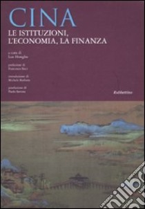 Cina. Le istituzioni, l'economia, la finanza libro di Luo H. (cur.)