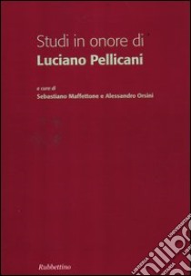 Studi in onore di Luciano Pellicani libro di Maffettone S. (cur.); Orsini A. (cur.)