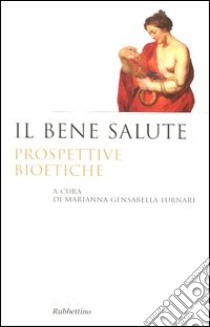 Il bene salute libro di Gensabella Furnari M. (cur.)