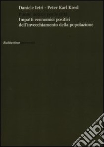 Buone notizie per le città? Impatti economici positivi dell'invecchiamento della popolazione libro di Ietri Daniele; Kresl Peter K.