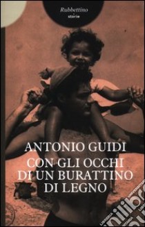 Con gli occhi di un burattino di legno libro di Guidi Antonio