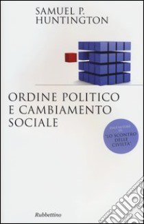 Ordine politico e cambiamento sociale libro di Huntington Samuel P.