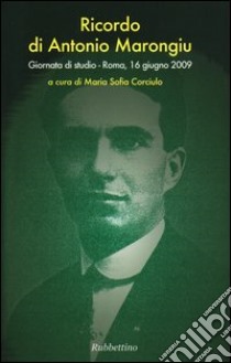 Ricordo di Antonio Marongiu. Giornata di Studio (Roma, 16 giugno 2009) libro di Carciulo M. S. (cur.)