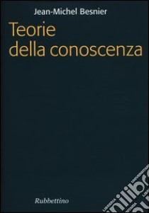 Teorie della conoscenza libro di Besnier Jean-Michel