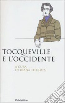 Tocqueville e l'Occidente libro di Thermes D. (cur.)