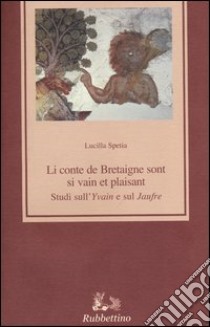 Li conte de Bretaigne sont si vain et plaisant. Studi sull'