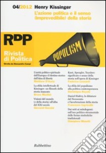 Rivista di politica (2012). Vol. 4: Henry Kissinger. L'azione politica e il senso (imprevedibile) della storia libro