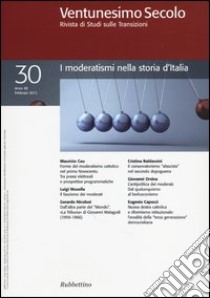 Ventunesimo secolo. Rivista di studi sulle transizioni. Vol. 30: I moderatismi nella storia d'Italia libro