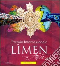 Premio internazionale Lìmen arte 2012. Catalogo della mostra (Vibo Valentia, 15 dicembre 2012-27 gennaio 2013). Ediz. illustrata libro