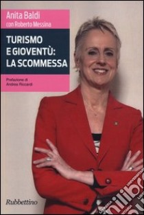 Turismo e gioventù: la scommessa libro di Messina Roberto; Baldi Anita