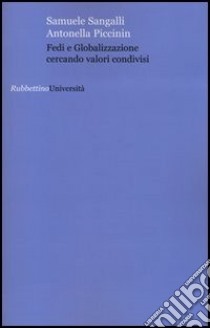 Fedi e globalizzazione cercando valori condivisi libro di Sangalli Samuele; Piccinin Antonella