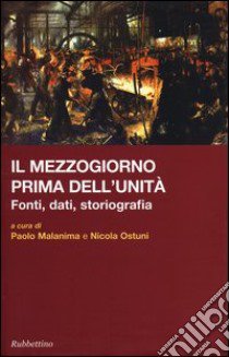 Il Mezzogiorno prima dell'unità libro di Malanima P. (cur.); Ostuni N. (cur.)