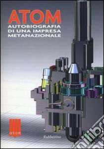 Atom autobiografia di una impresa metanazionale libro di Pissavino P. C. (cur.)