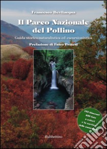 Il parco nazionale del Pollino. Guida storico naturalistica ed escursionistica libro di Bevilacqua Francesco