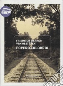 Povera Calabria libro di Van Oesteren Friedrich W.