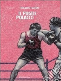 Il Pugile polacco libro di Halfon Eduardo