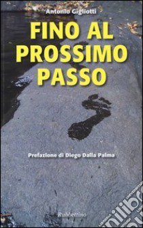 Fino al prossimo passo libro di Gigliotti Antonio