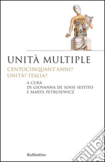 Unità multiple libro di De Sensi Sestito Giovanna; Petrusewicz Marta