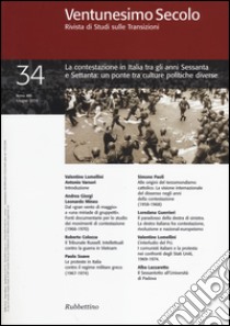 Ventunesimo secolo. Rivista di studi sulle transizioni. Vol. 34: La contestazione in Italia tra gli anni Sessanta e Settanta: un ponte tra culture politiche diverse libro