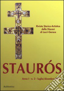 Staurós. Rivista storico-artistica della diocesi di Locri-Gerace (2013). Vol. 2 libro