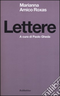 Lettere libro di Amico Roxas Marianna; Gheda P. (cur.)