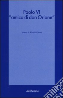 Paolo VI «amico di don Orione» libro di Peloso F. (cur.)