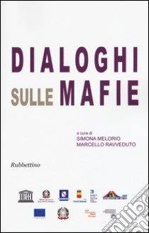 Dialoghi sulle mafie libro di Melorio S. (cur.); Ravveduto M. (cur.)