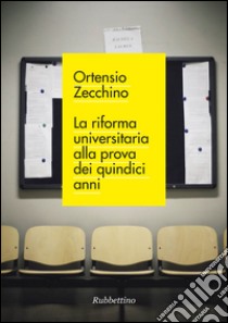 La riforma universitaria alla prova dei quindici anni libro di Zecchino Ortensio