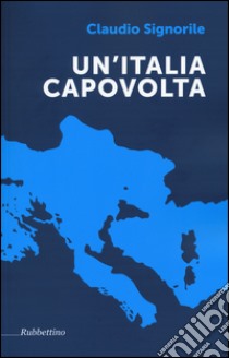 Un'Italia capovolta libro di Signorile Claudio