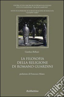 La filosofia della religione di Romano Guardini libro di Bellusci Gianluca