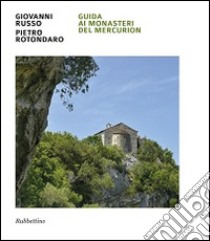 Guida ai monasteri del Mercurion libro di Russo Giovanni; Rotondaro Pietro