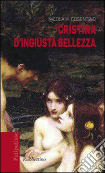 Cristina d'ingiusta bellezza libro di Cosentino Nicola H.