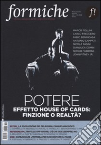 Formiche (2016). Vol. 112: Potere. Effetto House of Cards: finzione o realta? libro