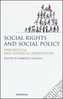 Social rights and social policy. Theoretical and empirical perspectives libro di Sciacca F. (cur.)