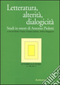 Le forme e la storia (2015). Vol. 2: Letteratura, alterità, dialogicità. Studi in onore di Antonio Pioletti libro di Creazzo E. (cur.); Lalomia G. (cur.); Manganaro A. (cur.)