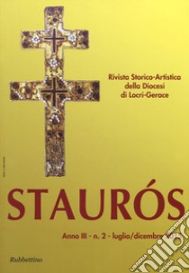 Staurós. Rivista storico-artistica della diocesi di Locri-Gerace (2015). Vol. 2 libro