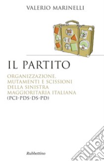 Il partito libro di Marinelli Valerio