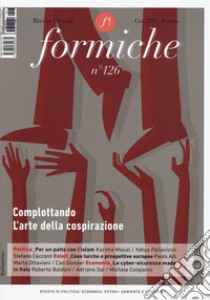 Formiche (2017). Vol. 126: Complottando. L'arte della cospirazione libro