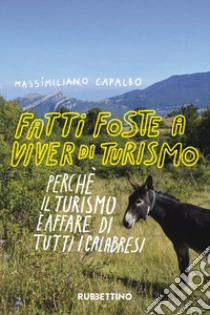 Fatti foste per viver di turismo libro di Capalbo Massimiliano