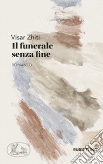 Il funerale senza fine libro di Zhiti Visar